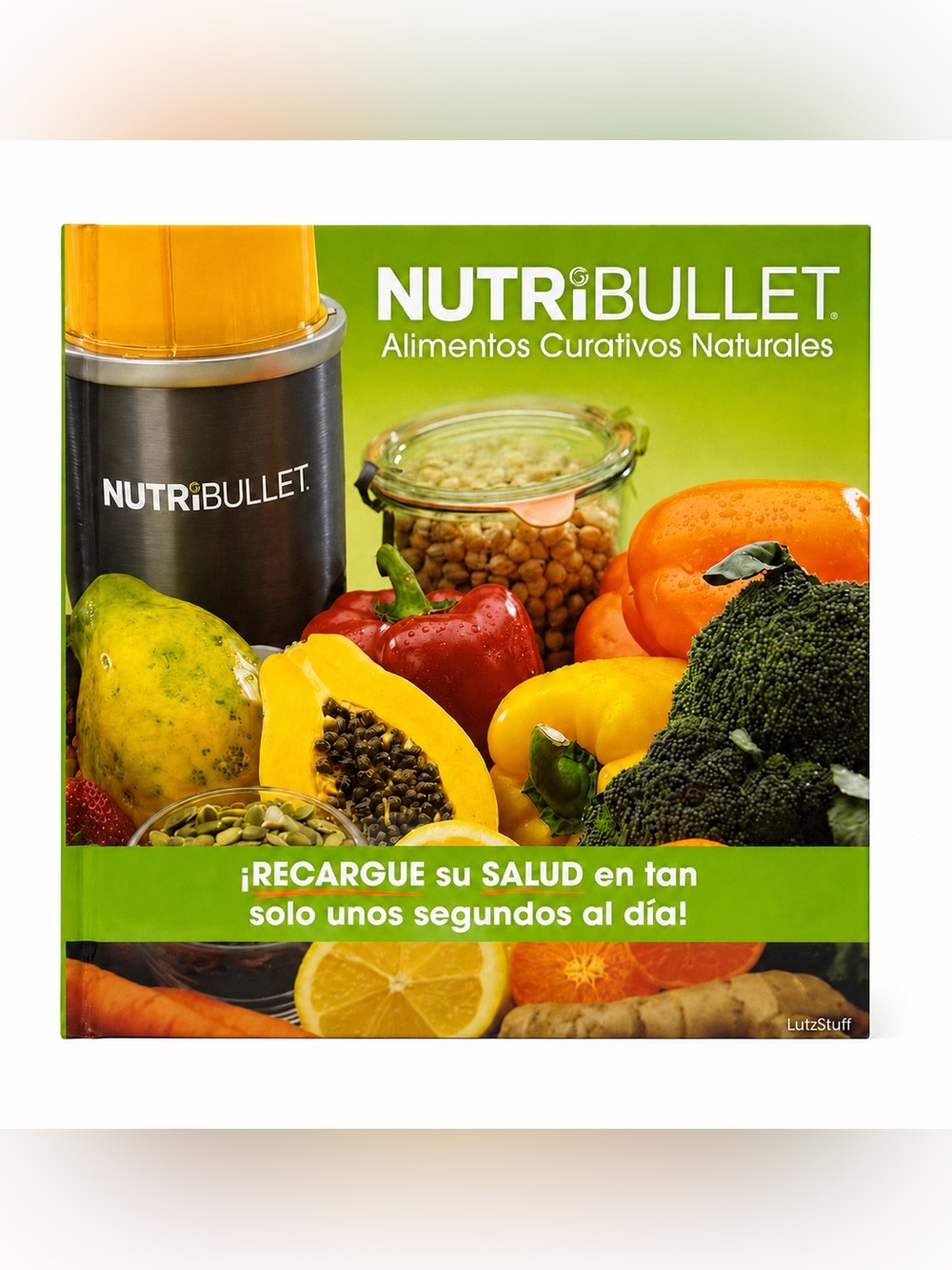 Nutribullet - Alimentos Curativos Naturales - Libro / Book - Recargue Su Salud